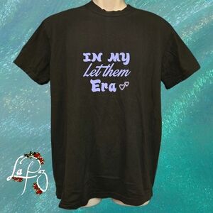 In My Let Them Era Shirt